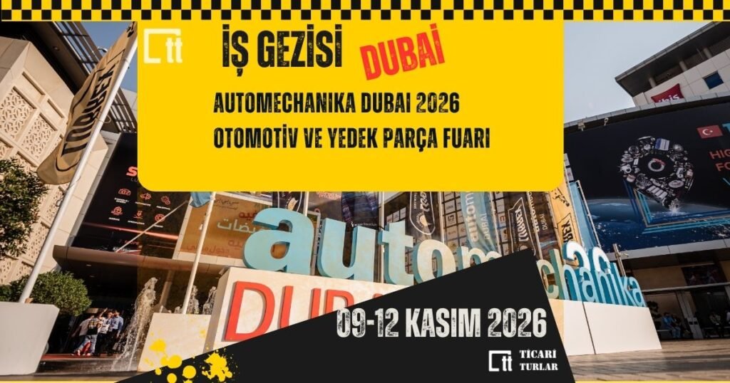 Dubai’de otomotiv satış sonrası pazarına yönelik profesyonel iş gezisi