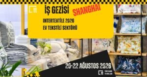 Şanghay’da ev tekstili tedarikine odaklı profesyonel iş gezisi