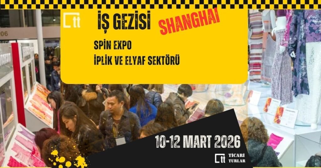Şanghay’da iplik ve tekstil odaklı profesyonel iş gezisi: Spin Expo Shanghai 2026