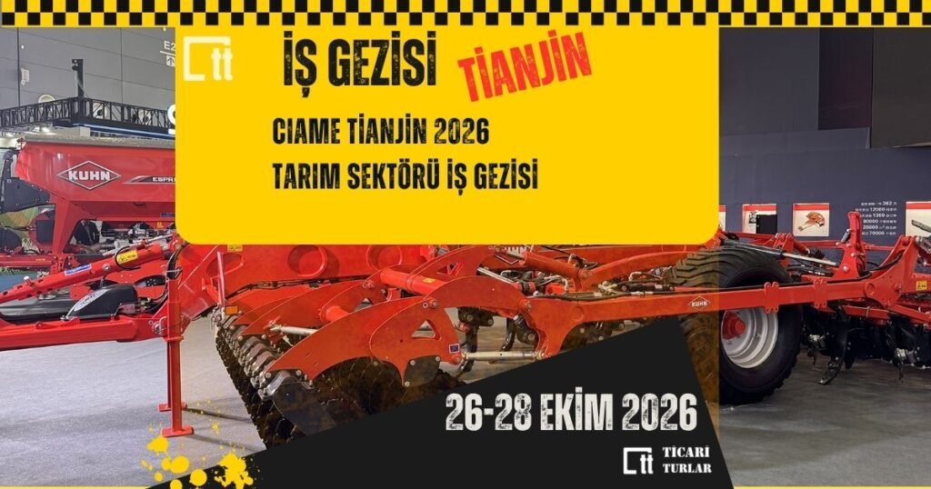 CIAME Tianjin 2026 için 7 Gece 8 Günlük Ticari Fuar Programı